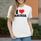 I LOVE MAURER SHIRT