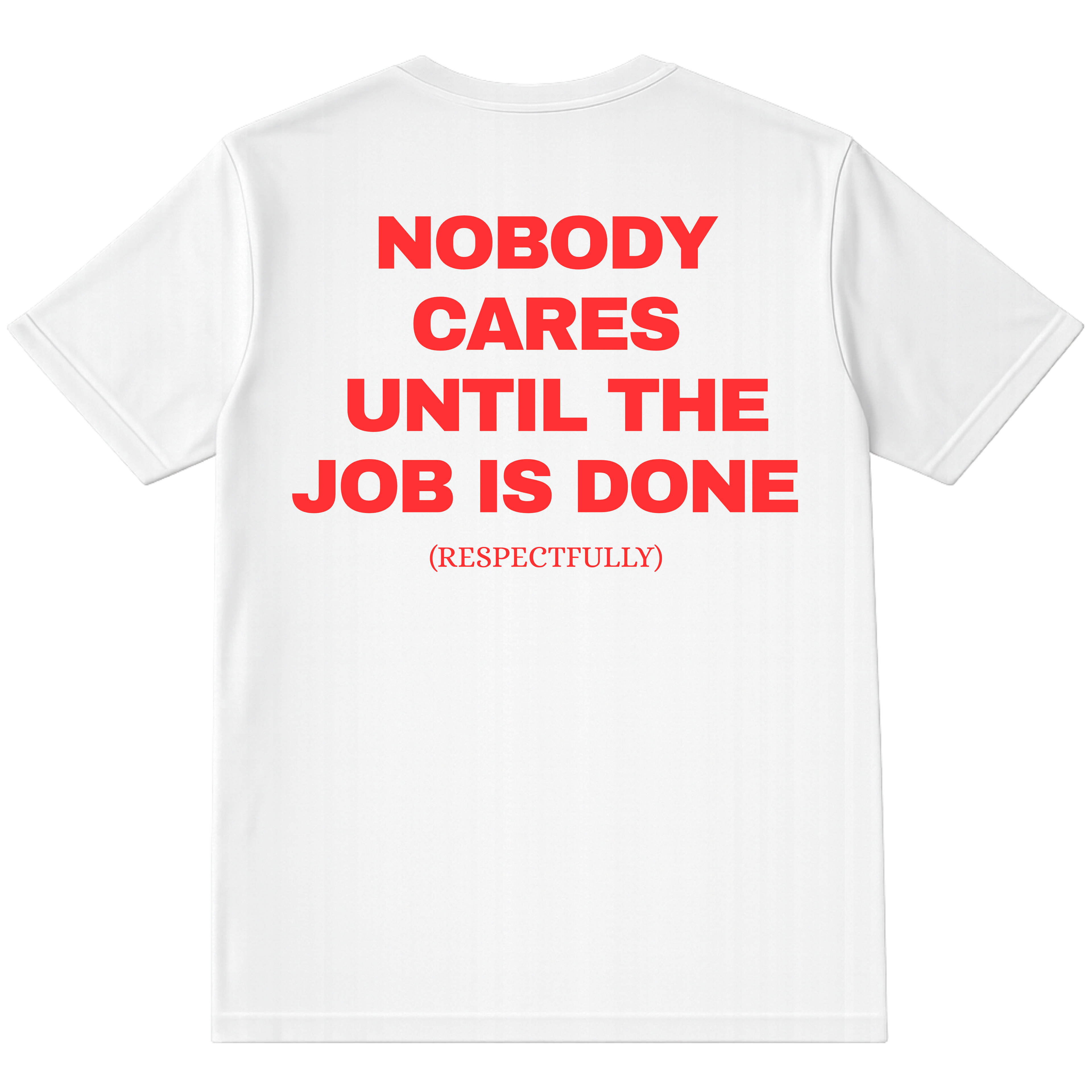NOBODY CARES SHIRT (BACKPRINT)