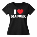 I LOVE MAURER SHIRT