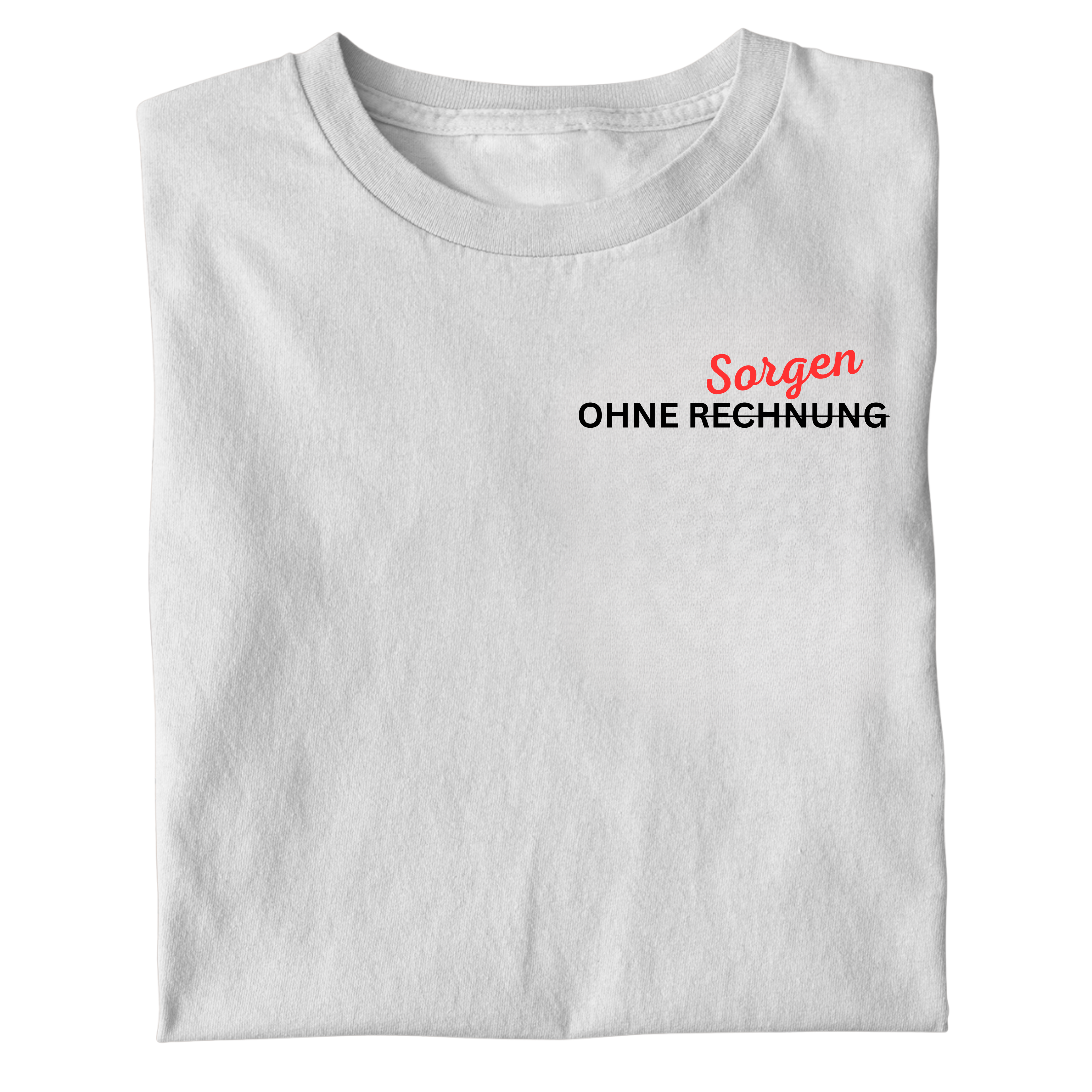 OHNE SORGEN SHIRT