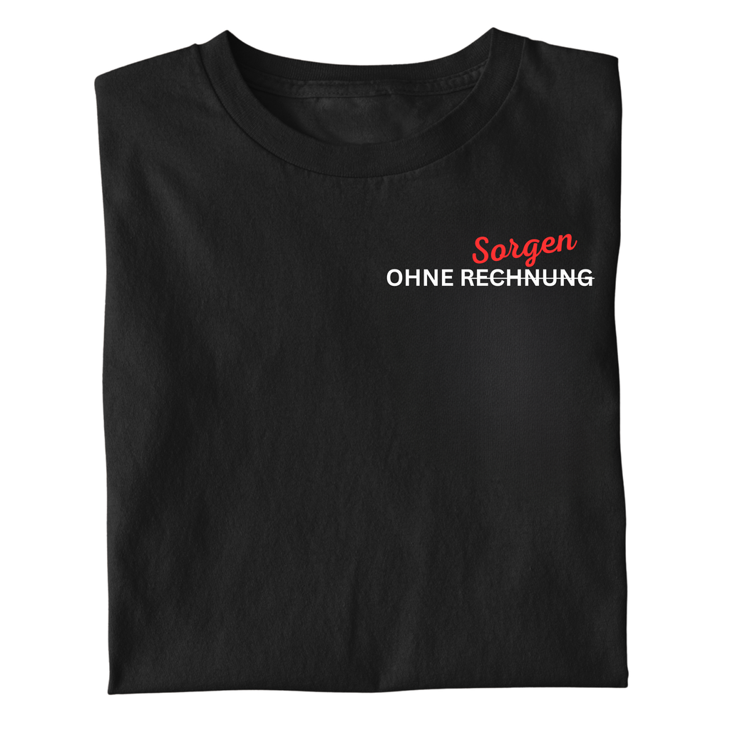 OHNE SORGEN SHIRT