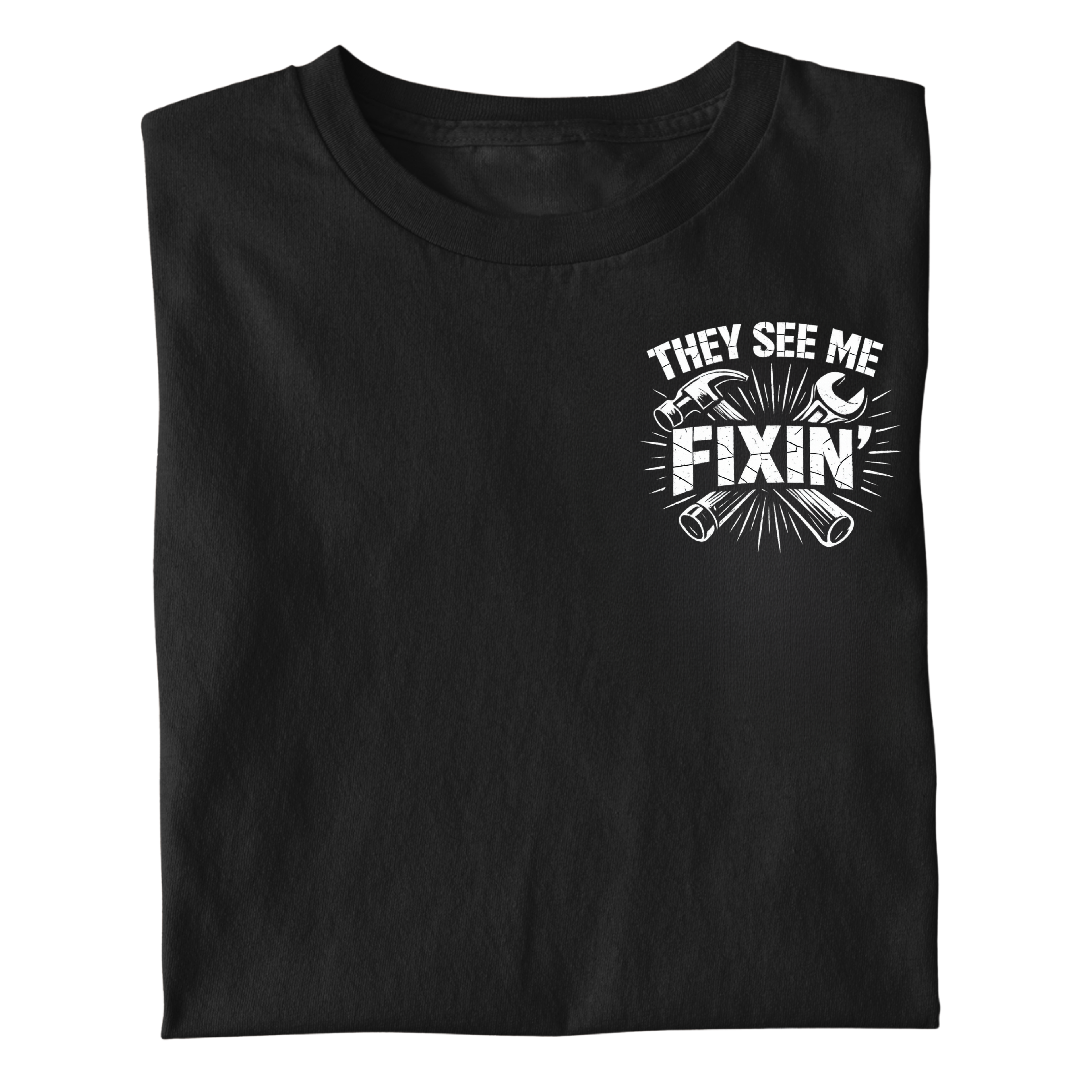 THEY SEE ME FIXIN SHIRT