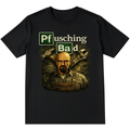 PFUSCHING BAD SHIRT