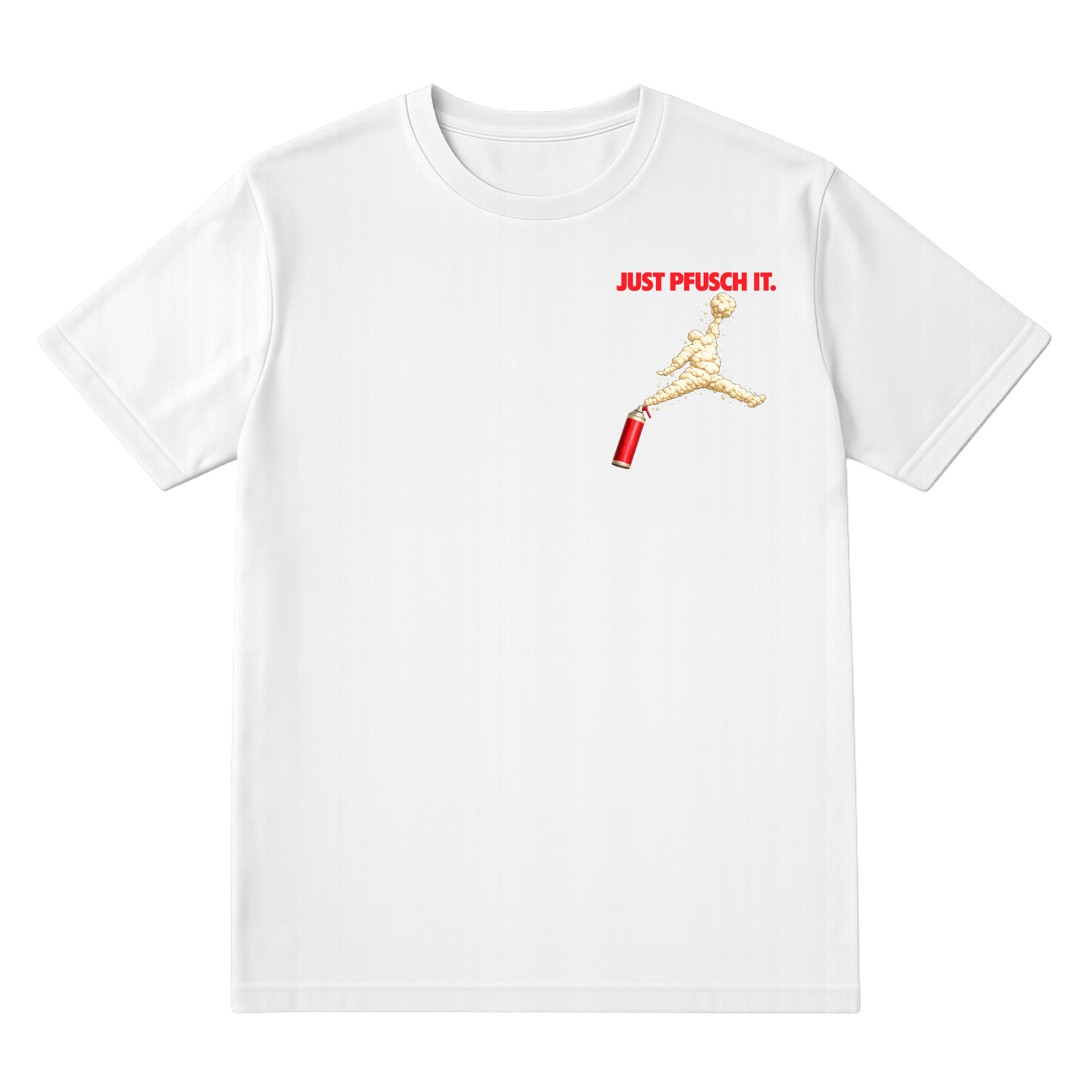JUST PFUSCH IT SHIRT