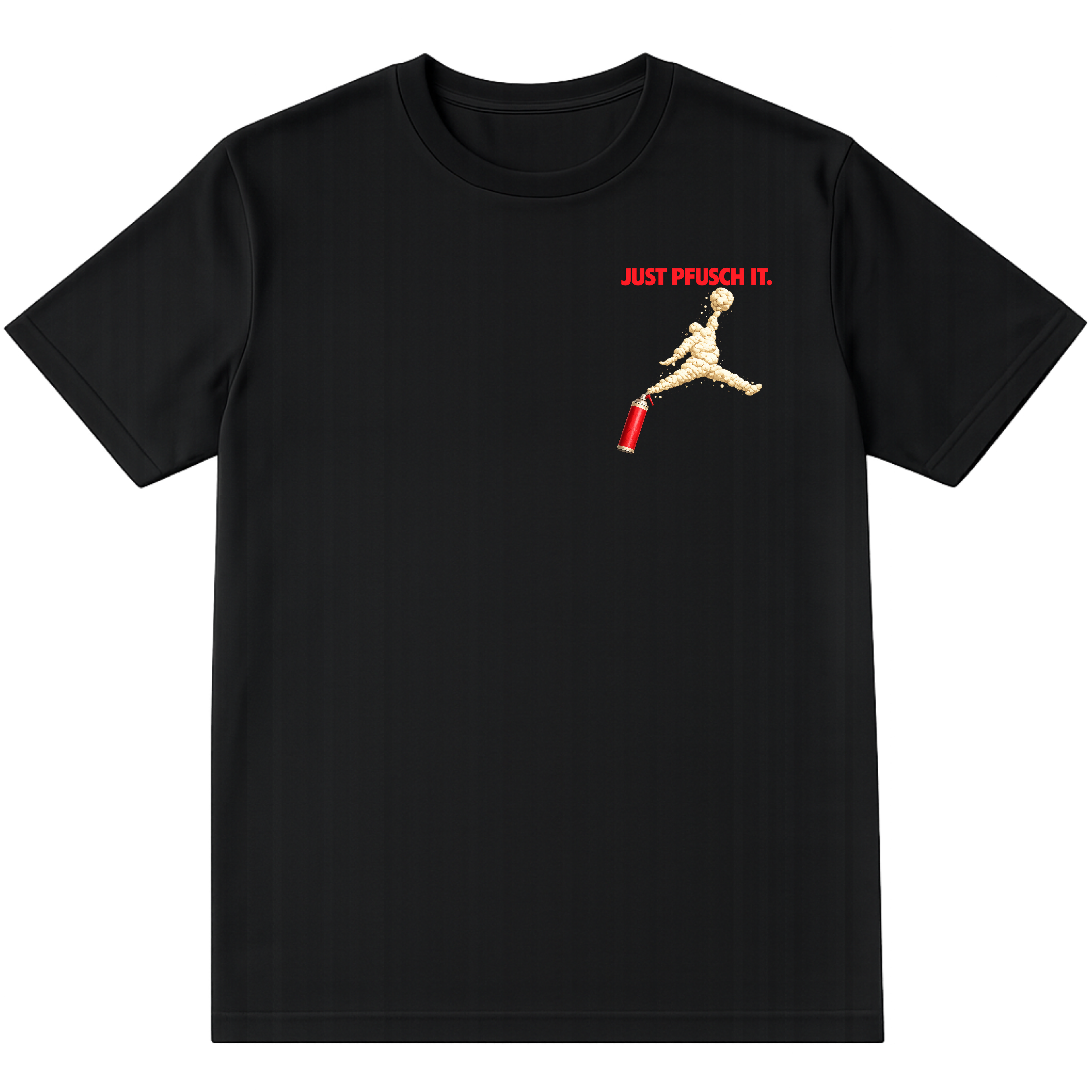 JUST PFUSCH IT SHIRT